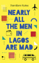 Nearly All The Men In Lagos Are Mad