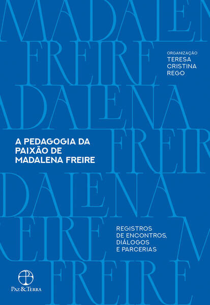 Pedagogia da paixão de Madalena Freire, A: registros de enco