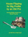 House Flipping for Big Profits by an Old Pro