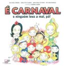É Carnaval e ninguém leva a mal, pá!