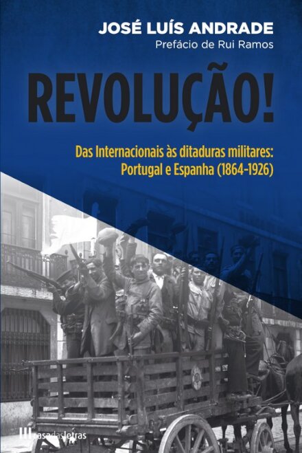 Revolução: Das Internacionais às ditaduras militares: Portugal e Espanha (1864-1926)