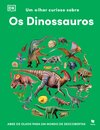 Um Olhar Curioso sobre - Os Dinossauros