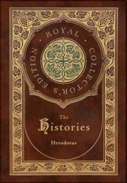 The Histories (Royal Collector's Edition) (Annotated) (Case Laminate Hardcover with Jacket)