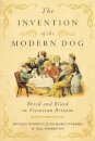 The Invention of the Modern Dog