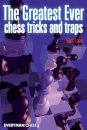 Greatest Ever Chess Tricks and Traps