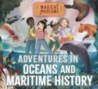 Magical Museums: Adventures in Oceans and Maritime History