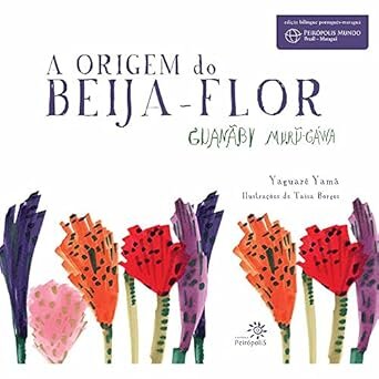A Origem Do Beija-Flor (Bilingue Port - Maraguá)
