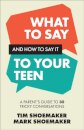 What to Say and How to Say It to Your Teen