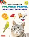 Photorealistic Colored Pencil Drawing Techniques