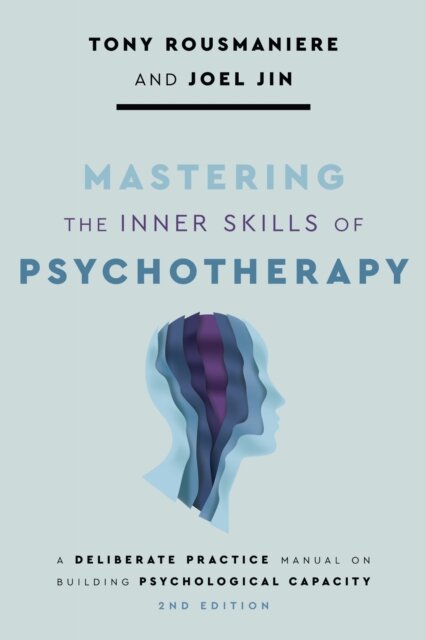 Mastering the Inner Skills of Psychotherapy