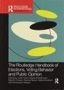 The Routledge Handbook of Elections, Voting Behavior and Public Opinion