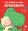 Eu Adoro o Meu Dinossauro