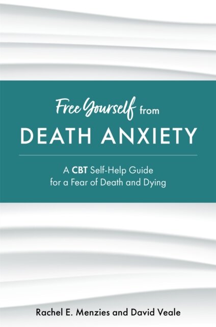 Free Yourself from Death Anxiety