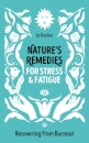 Nature's Remedies for Stress and Fatigue