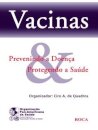 Vacinas. Prevenindo a Doença & Protegendo a Saúde