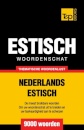 Thematische woordenschat Nederlands-Estisch - 9000 woorden