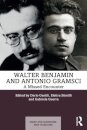 Walter Benjamin and Antonio Gramsci