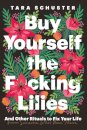 Buy Yourself the F*cking Lilies