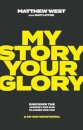 My Story, Your Glory