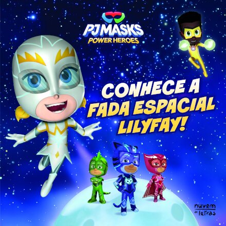 PJ Masks: Conhece a Fada Espacial Lilyfay!