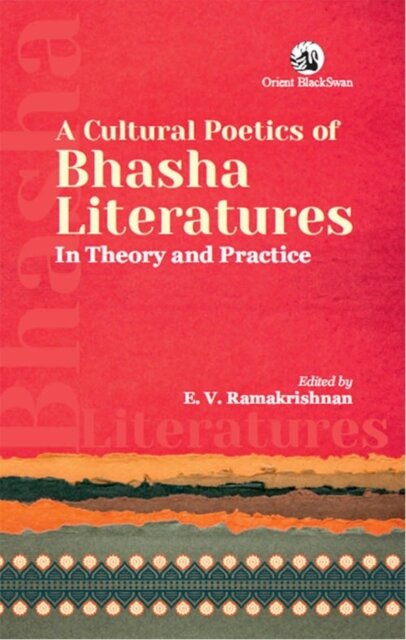 A Cultural Poetics of Bhasha Literatures