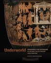 Underworld - Imagining the Afterlife in Ancient South Italian Vase Painting