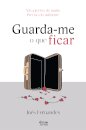 Guarda-me o que Ficar
