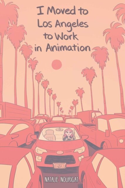 I Moved To Los Angeles To Work In Animation
