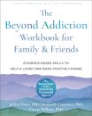 The Beyond Addiction Workbook for Family and Friends