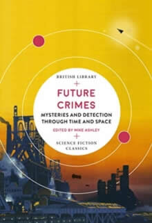 Future Crimes: Mysteries And Detection Through Tim