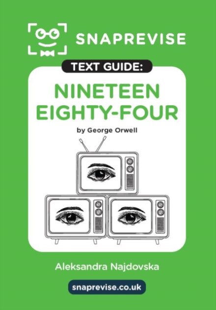 SnapRevise Nineteen Eighty-Four (1984) Text Guide for English Literature