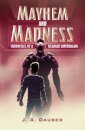 Mayhem and Madness