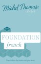 Foundation French New Edition (Learn French with the Michel Thomas Method)