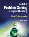 The Art of Problem Solving in Organic Chemistry