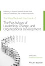 The Wiley-Blackwell Handbook of the Psychology of Leadership, Change, and Organizational Development