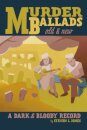 Murder Ballads Old & New