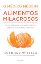 O Médico Médium: Alimentos Milagrosos