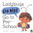 Ladybugs Do Not Go to Preschool