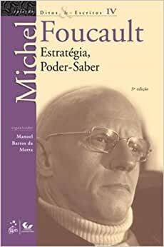 Estratégia Poder-Saber Ditos e Escritos - Volume IV