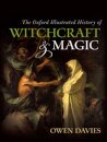 The Oxford Illustrated History of Witchcraft and Magic