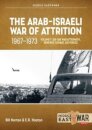 The Arab-Israeli War of Attrition, 1967-1973 Volume 1
