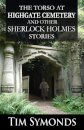 The Torso At Highgate Cemetery and other Sherlock Holmes Stories