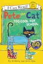Pete the Cat: Too Cool for School