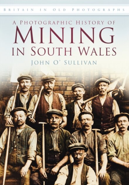 A Photographic History of Mining in South Wales