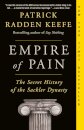 Empire of Pain : The Secret History of the Sackler Dynasty
