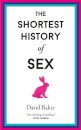 The Shortest History Of Sex