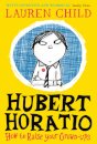 Hubert Horatio How To Raise Your Grownups
