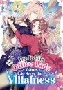 The Fed-Up Office Lady Wants to Serve the Villainess Vol. 1
