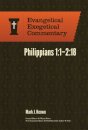Philippians 1:1–2:18: Evangelical Exegetical Comme ntary