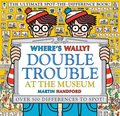 Where'S Wally? Double Trouble At The Museum: The Ultimate Spot-The-Difference Book!
